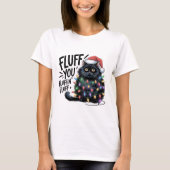 "Fluff You" Funny Black Cat Christmas Lights T-shirt (Voorkant)