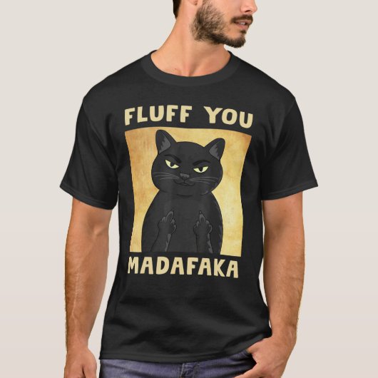 Fluff You Madafaka Cat Funny T-shirt (Voorkant)