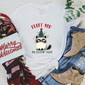 Fluff You T-shirt voor kerstkatten