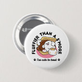 Fluffier Than A S'more - Schattigee hond en desser Ronde Button 5,7 Cm (Voorkant /achterkant)