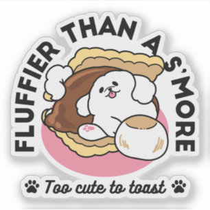 Fluffier Than A S'more - Schattigee hond en desser Sticker