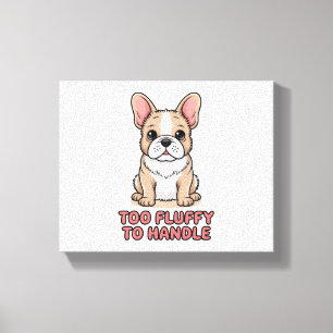 Fluffy Franse Bulldog Te Fluffy om aan te kunnen Canvas Afdruk
