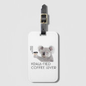 Fluffy Koala Pun Koffieliefhebbers Bagagelabel (Voorkant (verticaal))