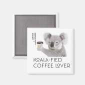 Fluffy Koala Pun Koffieliefhebbers Magneet (Voorkant / Achterkant)