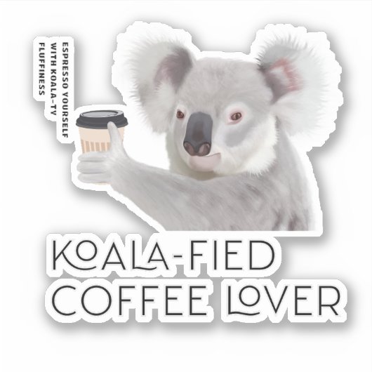 Fluffy Koala Pun Koffieliefhebbers Sticker (Voorkant)