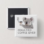 Fluffy Koala Pun Koffieliefhebbers Vierkante Button 5,1 Cm (Voorkant /achterkant)