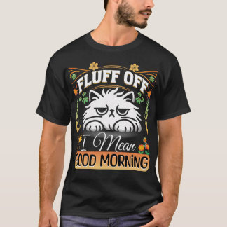 Fluffy off, ik bedoel goedemorgen kat Doodle T-shirt