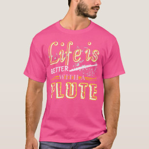 Fluit Shirt - Het leven is beter met een fluit T-s