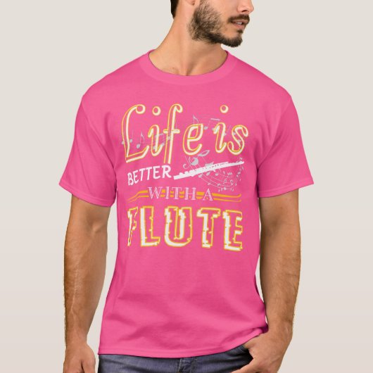 Fluit Shirt - Het leven is beter met een fluit T-s (Voorkant)