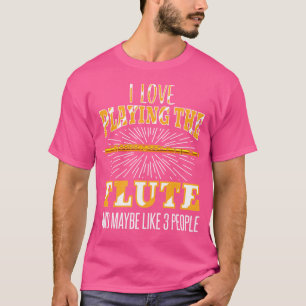 Fluit Shirt Sarcastische fluit Quote Musician Flut