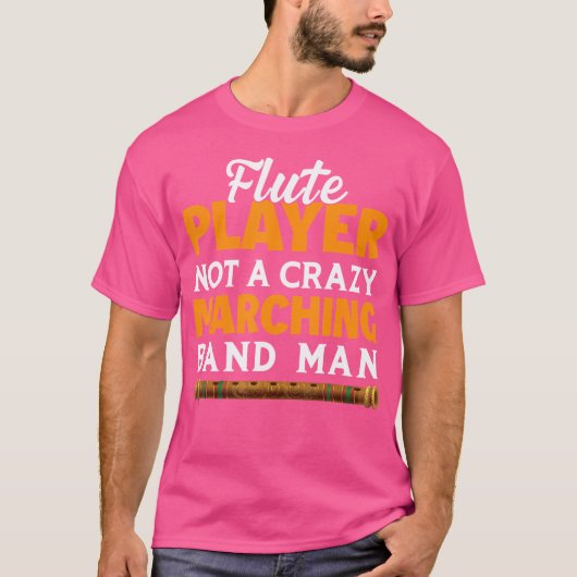 Fluitspeler Not a Crazy Marching Band Man - Fluit T-shirt (Voorkant)