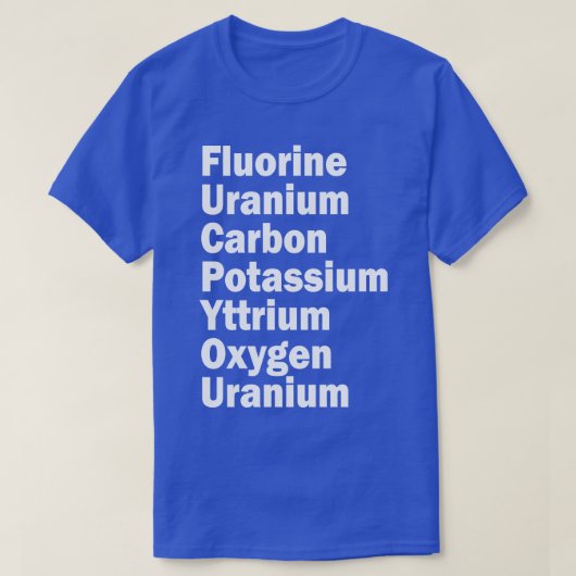 Fluor uraan Koolstof Kalium Yttrium Zuurstof U T-shirt (Design voorkant)