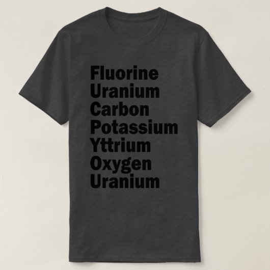 Fluor uraan Koolstof Kalium Yttrium Zuurstof U T-shirt (Design voorkant)