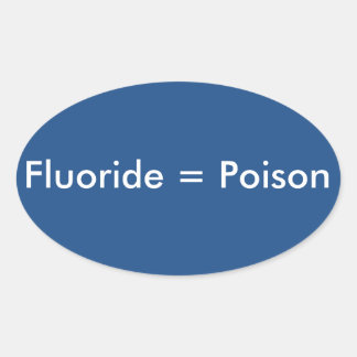Fluoride=Poison Ovale Sticker