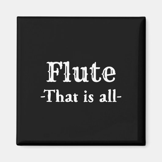 Flute dat is allemaal grappige muziek magneet (Voorkant)