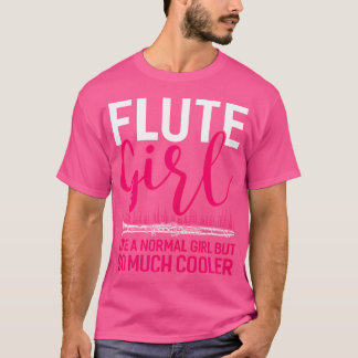 Flute Girl So Much Cooler Flute Shirten Funny Marc T-shirt