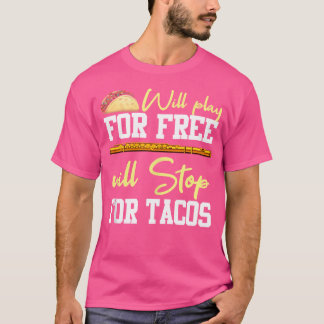 Flute Shirt Funny Taco Quote Musician Instrument F