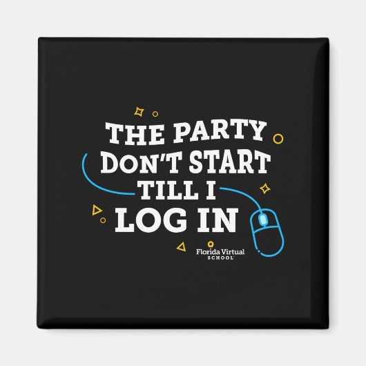Flvs The Party Dont Start Till I Log In Gray  Magneet (Voorkant)