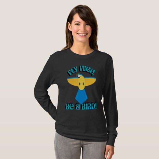 Fly High Be A Bird, Parrot Macaw, Inspirational Qu T-shirt (Voorkant volledig)
