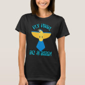Fly High Be A Bird, Parrot Macaw, Inspirational Qu T-shirt (Voorkant)