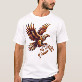 Fly High, Dream Big - Inspirerend adelaar T-shirt