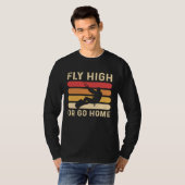 Fly High Or Go Home Kitesurfing and Kiteboarding T-shirt (Voorkant volledig)