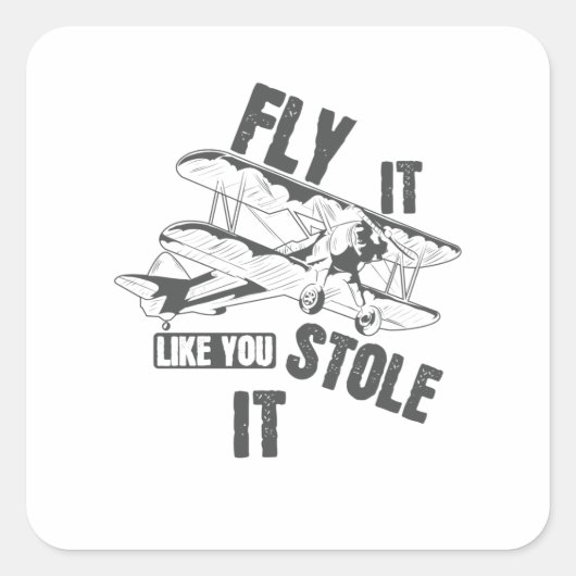 Fly it like you Stole it Pilot Vierkante Sticker (Voorkant)