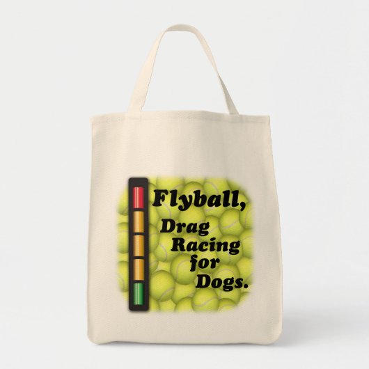 Flyball is Drag Racing for Dogs, Grocery Tas (Voorkant)