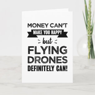 Flying drones maakt je gelukkig Funny Gift Kaart
