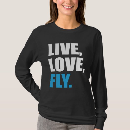 Flying  Live Love Fly T-shirt (Voorkant)