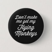 Flying Monkeys Funny Quote Ronde Button 5,7 Cm (Voorkant)