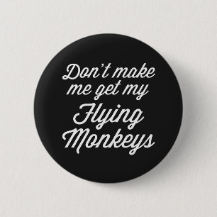 Flying Monkeys Funny Quote Ronde Button 5,7 Cm