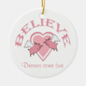 Flying Pigs Believe Pink Keramisch Ornament (Voorkant)