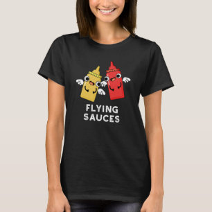 Flying Sauces Funny Food Pun Dark BG T-shirt