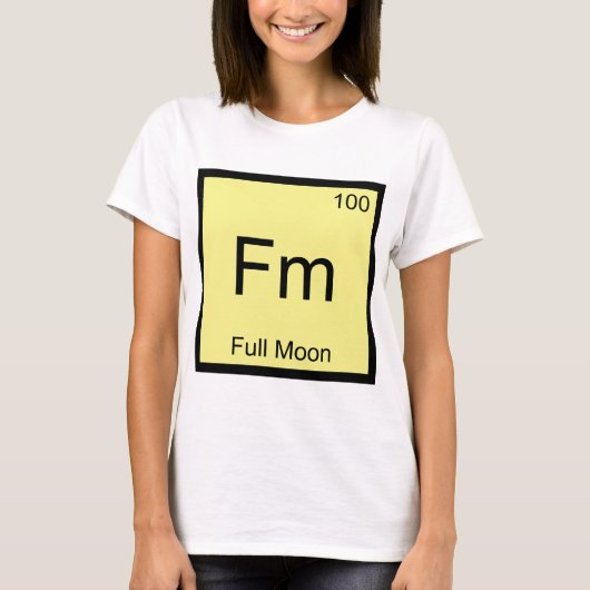 Fm - Volle Maan Chemie Elementsymbool T-shirt (Voorkant)