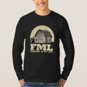 Fml Farming is mijn leven boer Humor Rancher Hobby T-shirt (Voorkant)