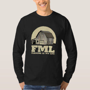 Fml Farming is mijn leven boer Humor Rancher Hobby T-shirt