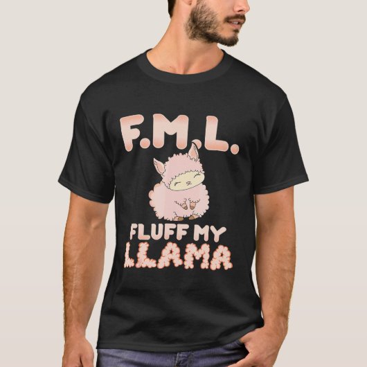 FML Fluff My Llama Roze Alpaca Fluffig T-shirt (Voorkant)