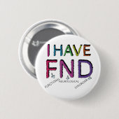 FND Functionele Neurologische Aandoening onzichtba Ronde Button 5,7 Cm (Voorkant /achterkant)