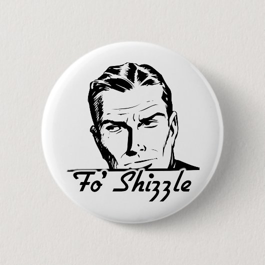 Fo' Shizzle Retro Man Ronde Button 5,7 Cm (Voorkant)