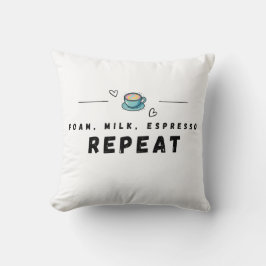 Foam Milk Espresso Repeat Coffee  Kussen
