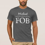 FOB Vader van de Bruid Custom Name Wedding V03 T-shirt<br><div class="desc">Deze vader van het bruid t-shirt met een plaats om een sentiment en een naam te zetten is een geweldige cadeau keuze voor de vader van het bruidspaar. U kunt ook de tekstkleur,  de stijl van het t-shirt of de kleur van het shirt wijzigen voor een andere look.</div>
