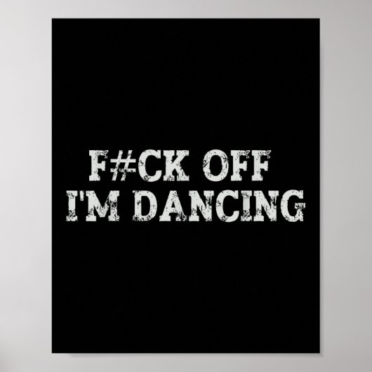 Fock off I'm Dancing Rave Party Funny Bold Uitspra Poster (Voorkant)