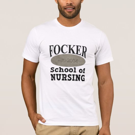 Focker School of Nursing Funny T-shirt (Voorkant)