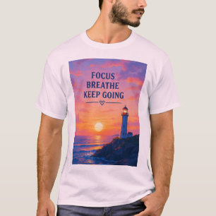 Focus Adem In Blijf Doorgaan Vuurtoren Zonsonderga T-shirt