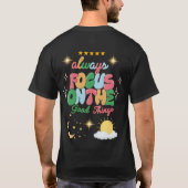 Focus altijd op het T-shirt van goede dingen - Pos (Achterkant)