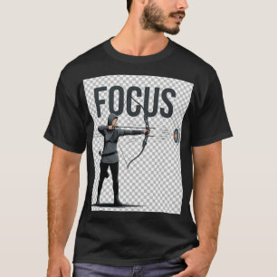 Focus Boogschutter Shirt, Motiverende Boogschieten T-shirt