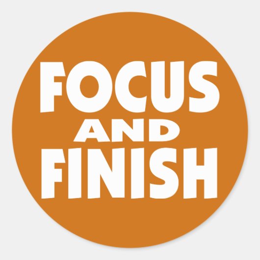 Focus en Finish motivatie slogan Ronde Sticker (Voorkant)