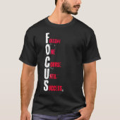 FOCUS - Follow One Course Until Success T-shirt (Voorkant)