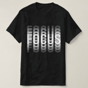Focus Funny Motivatie optische illusie vervagen T-shirt